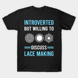 Introverted Lace Making Lacemaking T-Shirt